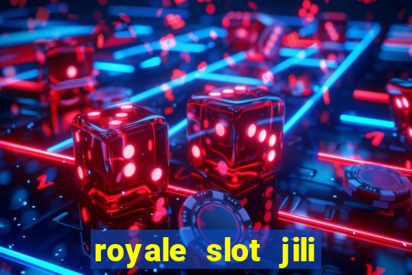 royale slot jili 777 club