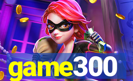 game300