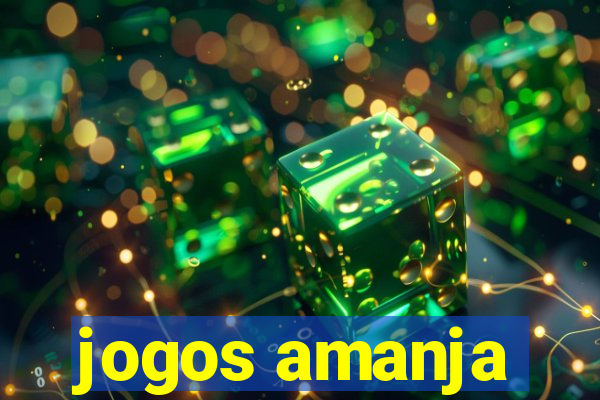 jogos amanja