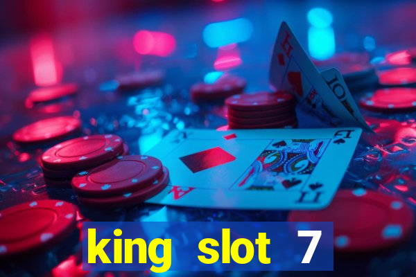 king slot 7 reclame aqui