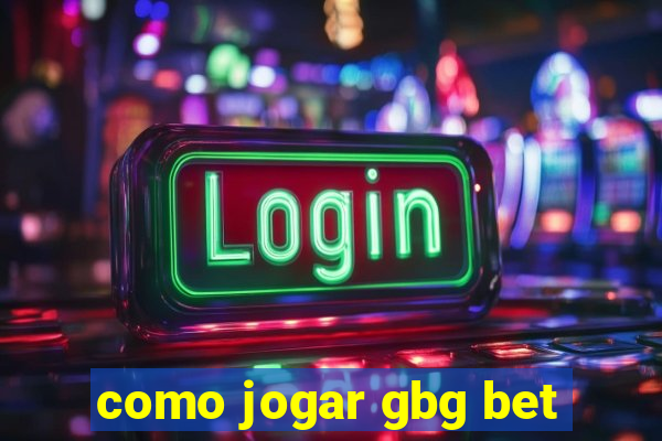 como jogar gbg bet