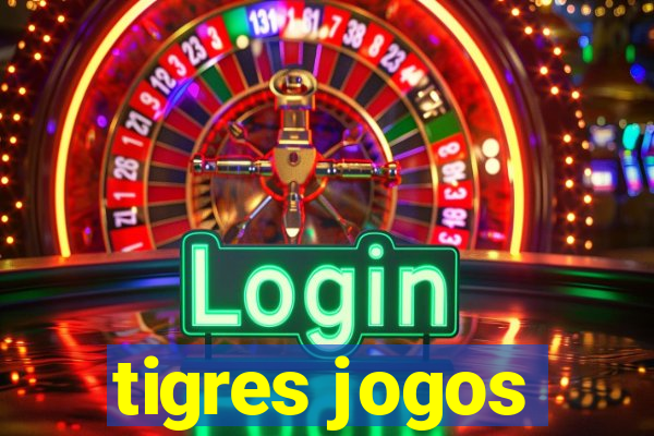 tigres jogos