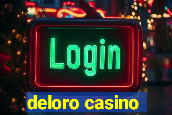 deloro casino