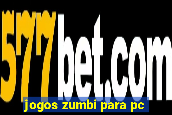 jogos zumbi para pc