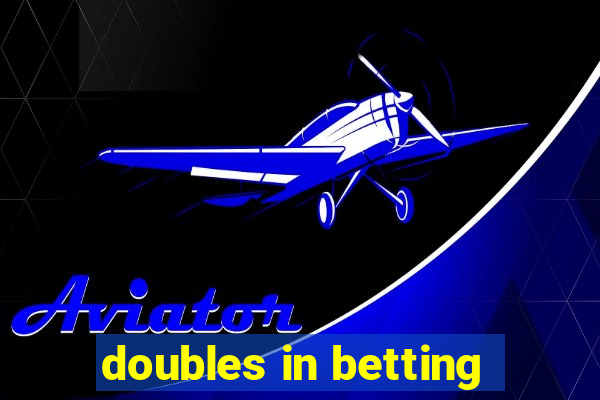 doubles in betting