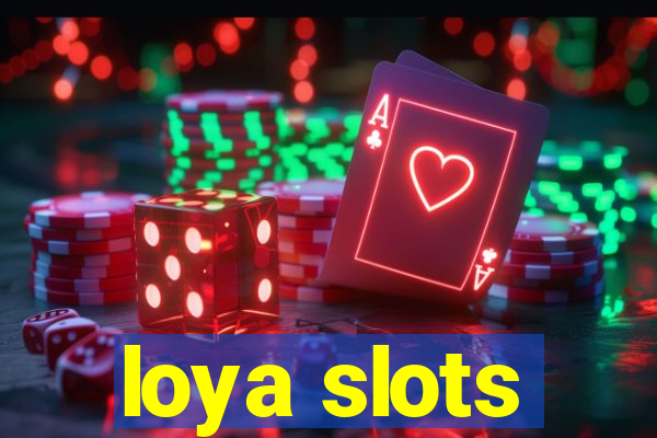 loya slots