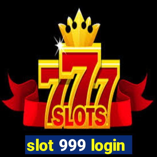 slot 999 login