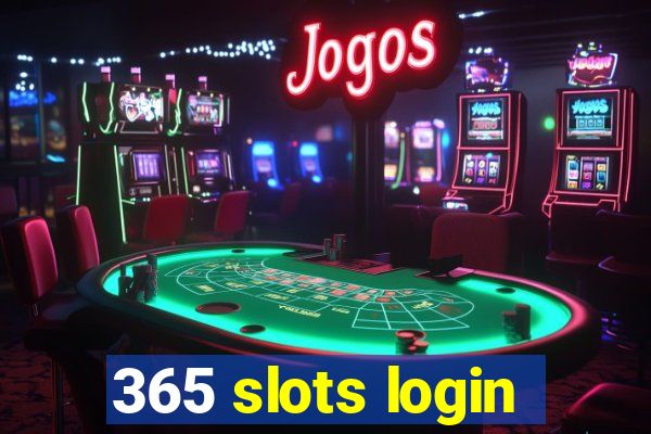 365 slots login