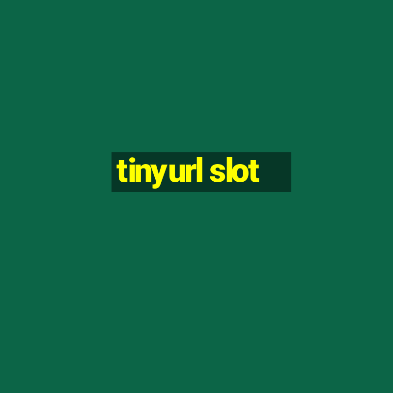 tinyurl slot