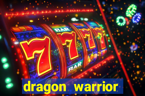 dragon warrior legend champion dinheiro infinito 2024