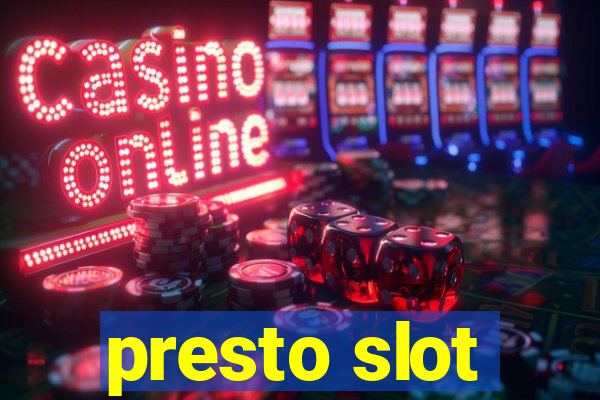 presto slot