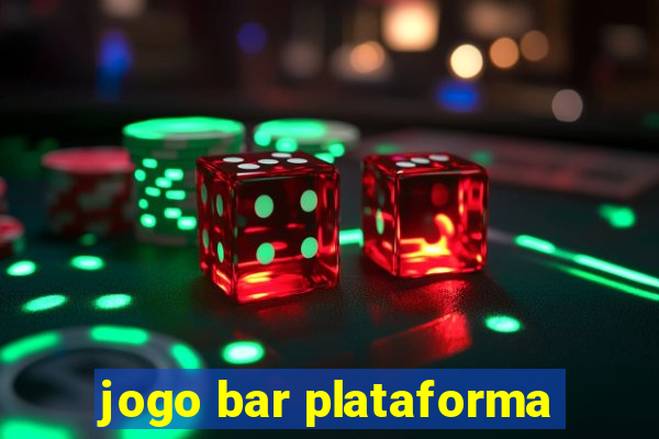 jogo bar plataforma