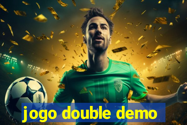 jogo double demo