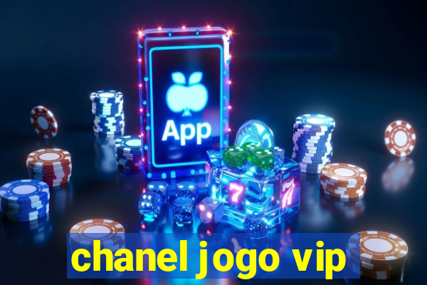 chanel jogo vip