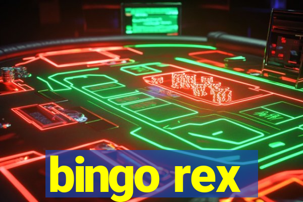 bingo rex