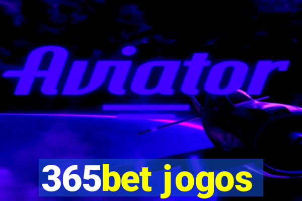 365bet jogos