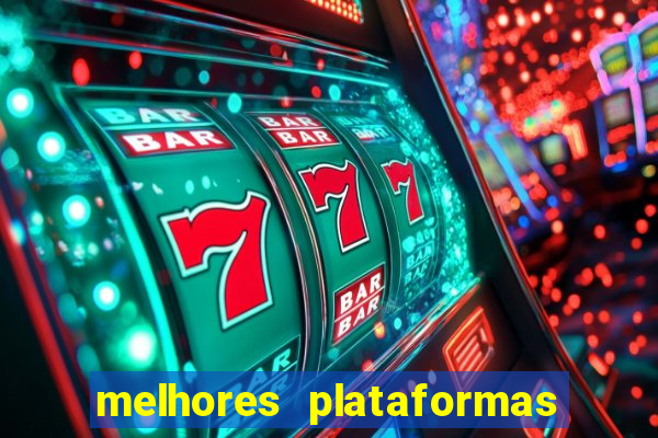 melhores plataformas de jogos do tigre