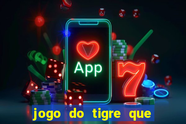 jogo do tigre que paga mais