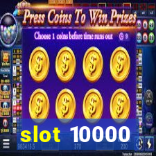 slot 10000