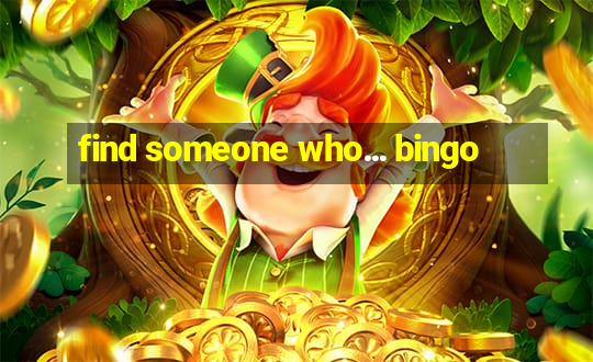 find someone who... bingo