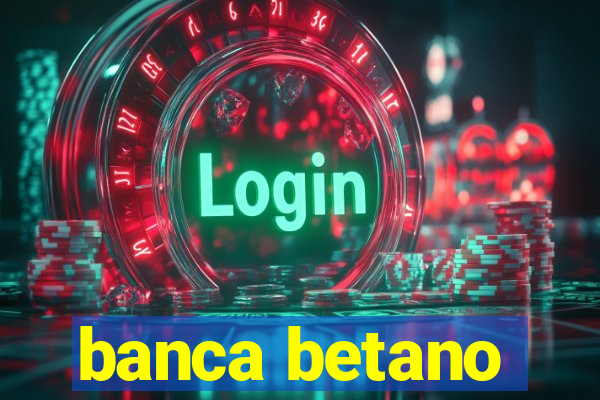 banca betano