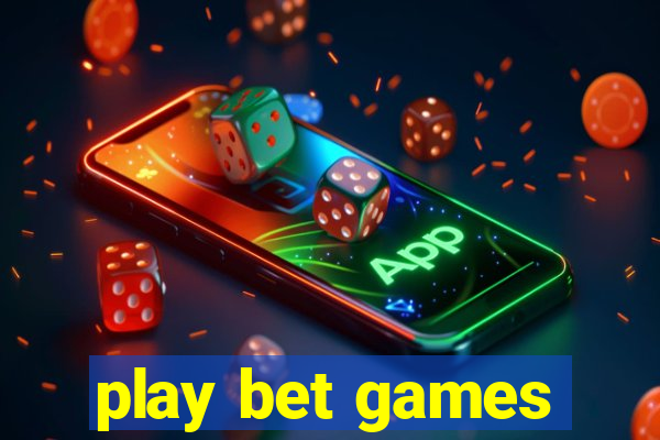 play bet games