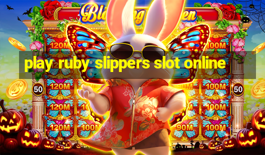 play ruby slippers slot online