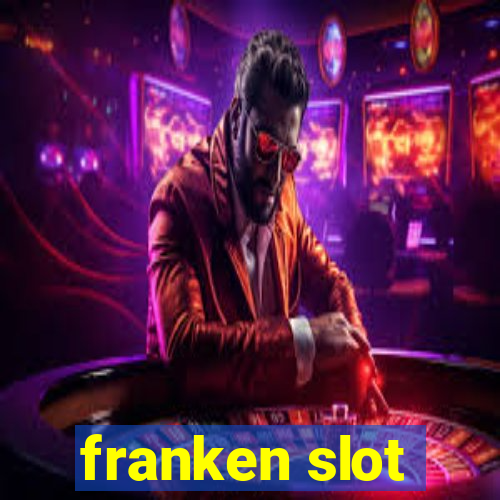 franken slot