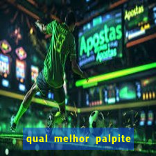 qual melhor palpite para os jogos de hoje