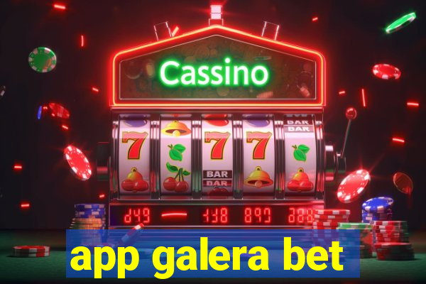 app galera bet