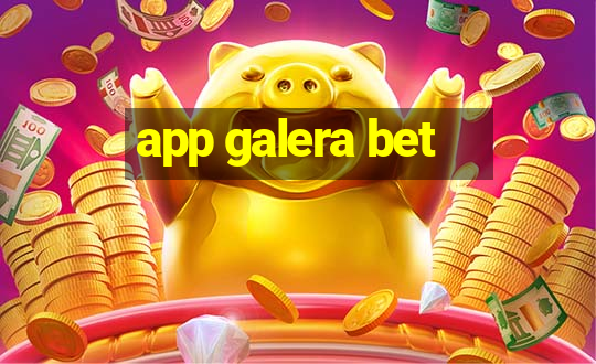 app galera bet