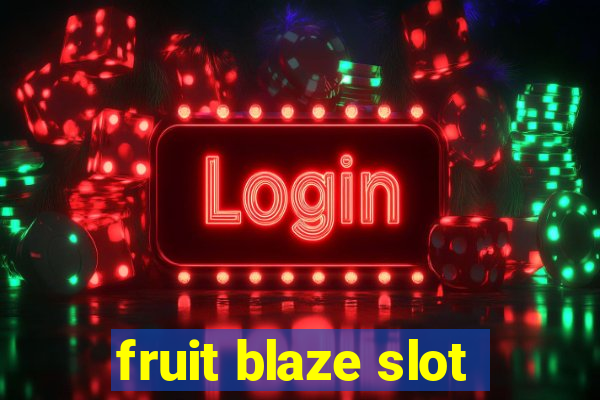 fruit blaze slot