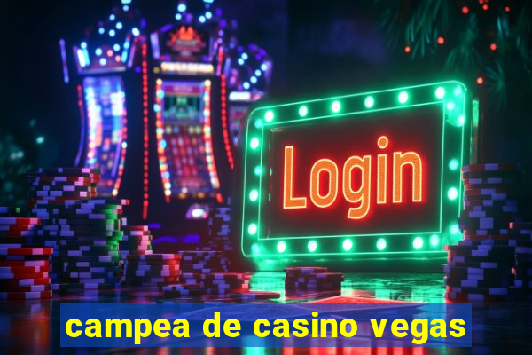 campea de casino vegas