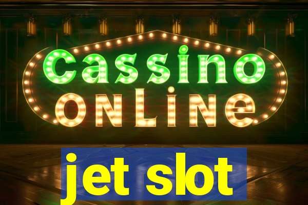 jet slot