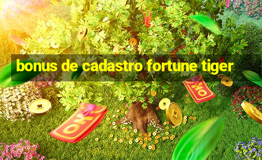 bonus de cadastro fortune tiger