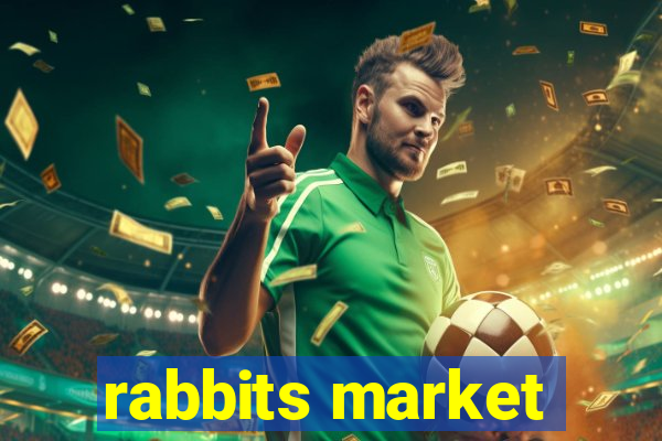 rabbits market