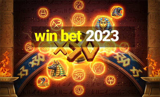 win bet 2023