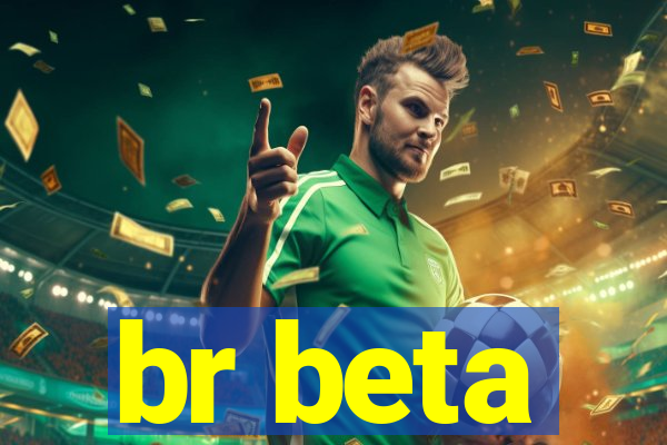 br beta