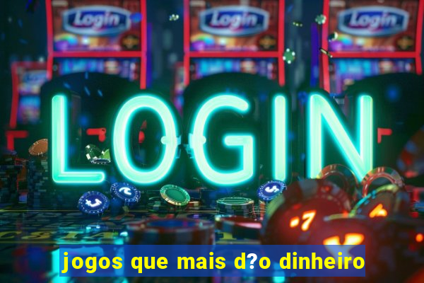 jogos que mais d?o dinheiro