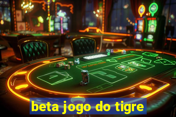 beta jogo do tigre