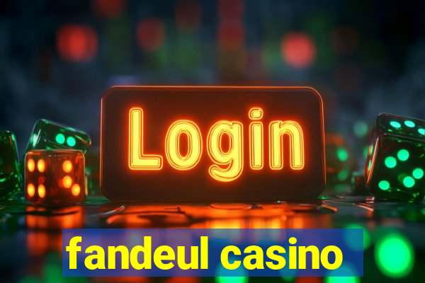 fandeul casino