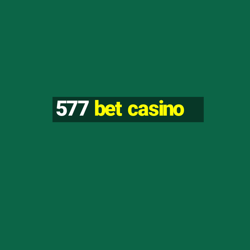 577 bet casino