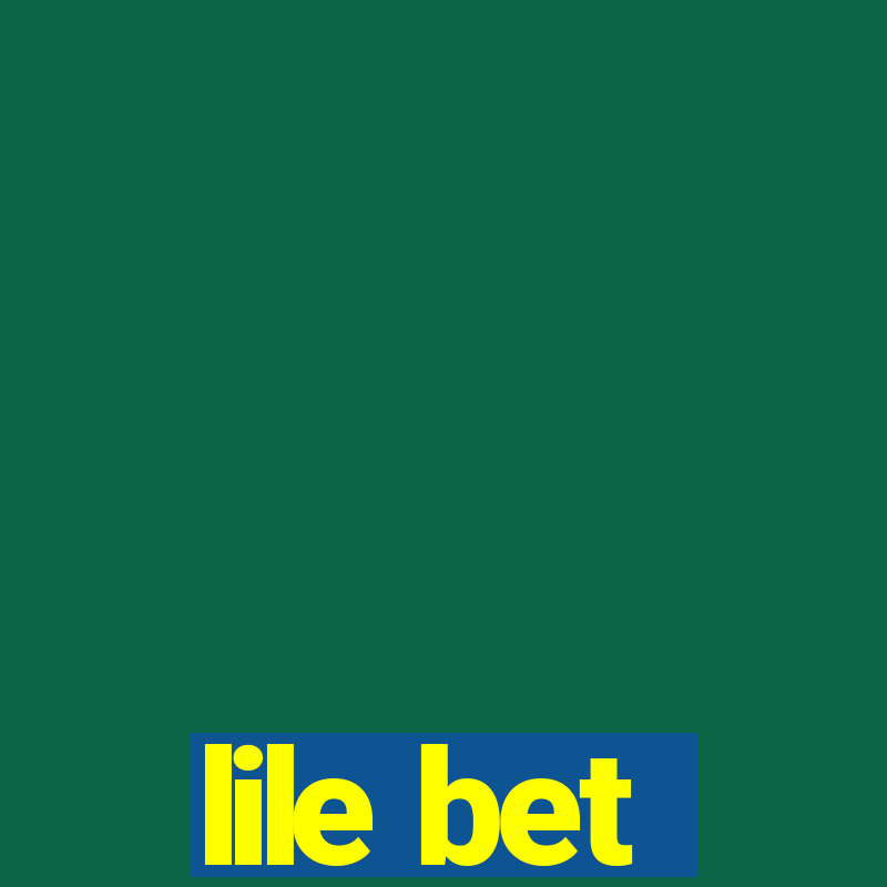 lile bet