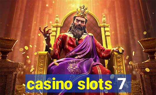 casino slots 7