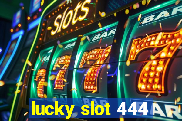 lucky slot 444