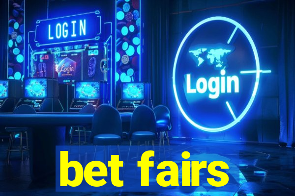 bet fairs