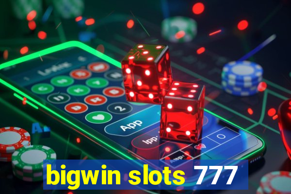 bigwin slots 777