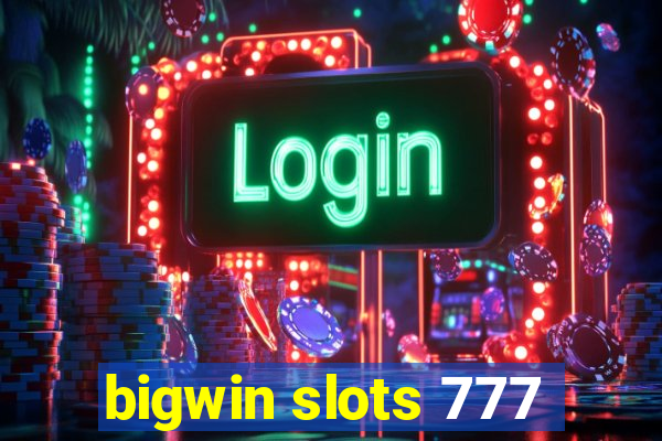 bigwin slots 777