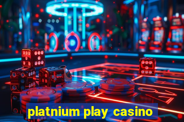 platnium play casino