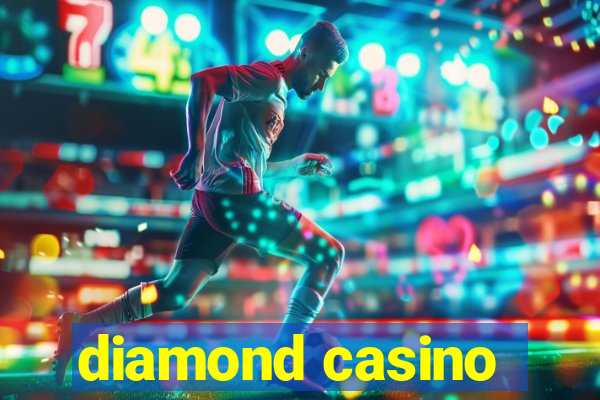 diamond casino